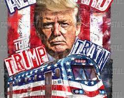 All Aboard the Trump Train Ready to Press Transfer Direct to Film DTF  Transfers
