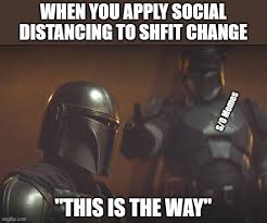 Mandalorian This Is The Way Memes Imgflip