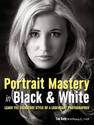 Portrait Mastery in Black & White: Learn... book by Tim Kelly
