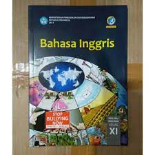 Free download buku digital i pesatnya perkembangan teknologi informasi dan komunikasi pada abad 21 telah memosisikan bahasa inggris sebagai salah satu bahasa utama dalam komunikasi antar bangsa dan pergaulan dunia. Buku Bahasa Inggris Kelas 11 Semester 2 Kurikulum 2013 Rismax