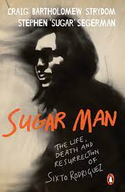 Sugar Man The Life Death And Resurrection Of Sixto Rodriguez Amazon Com Br