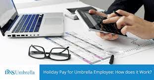 So, if you work three days a week, you would multiply this number by 5.6, meaning that you. Holiday Pay For Umbrella Employee How Does It Work Dns Umbrella