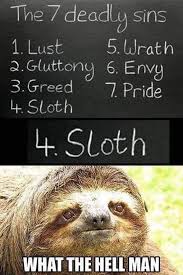Funny Bible Sloth Meme 7 Deadly Sins Seven Deadly Sins Sloth Deadly Sin 7 Deadly Sins