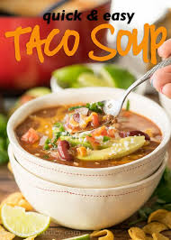 Quick And Easy Taco Soup Recipe Recipe Quick And Easy Taco Soup Recipe Easy Taco Soup Taco Soup Recipe Easy