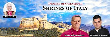Diocese of Owensboro Bishop William Medley Pilgrimage to Shrines of Italy  with 206 Tours - Catholic Pilgrimages