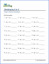 2 x 1 digit 3 x 1 digit 4 x 1 digit and 2 x 2 digits worksheets and 2 digits 1 digit 3. Grade 3 Math Worksheet Division Dividing By 2 Or 3 K5 Learning