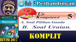 Maybe you would like to learn more about one of these? Uji Kompetensi 5 Matematika Smp Kelas 7 Bse K13 Rev 2017 Bab 5 Perbandingan Kelas 7 Semester 2 Youtube