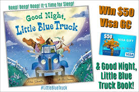 Win 50 Visa Gc And Good Night Little Blue Truck Littlebluetruck Little Blue Trucks Bedtime Reading Fun Sleepover Ideas