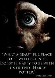 50 Best Harry Potter Quotes About Friendship Love And Family Dobby Harry Potter Dobby Harry Harry Potter Quotes
