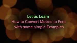 metre to ft formula how to covert meter to feet meter to ft conversion chart