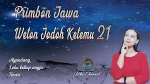 Weton jodoh ketemu 28 artinya. Primbon Jawa Untuk Pasangan Jodoh Neptu Weton Ketemu 21 Youtube