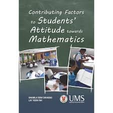 Contributing Factors Affecting Students Attitudes towards Mathematics in  Sabah