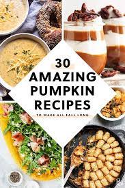 32 Amazing Pumpkin Recipes To Make All Fall Long Pumpkin Recipes Recipes Cooking Recipes