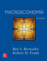 Macroeconomia 3ed Autores Ben S Bernanke Y Robert H Frank Editorial Mcgraw Hill Edicion 3 Isbn 9788448156 Macroeconomia Microeconomia Libros De Economia