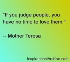 Stop Judging Stop Withholding Love Just Love Love Sincerely Love Truly Love Without Fear Love Like Je Judging Others Quotes Judgment Quotes People Quotes