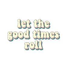 Let The Good Times Roll Sticker Picture Collage Wall Good Times Roll Words Wallpaper