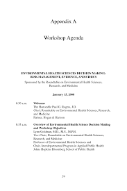 Appendix A Workshop Agenda Environmental Health Sciences Decision Making Risk Management Evidence And Ethics Workshop Summary The National Academies Press
