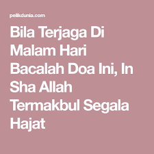 Bila Terjaga Di Malam Hari Bacalah Doa Ini In Sha Allah Termakbul Segala Hajat Doa Inspiration