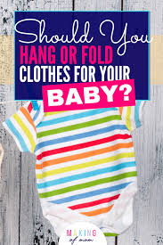 Hanging Baby Clothes Vs Folding How To Organize The Nursery Making Of Mom