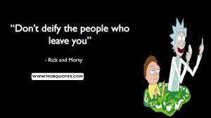 It hits hard, morty, then it slowly fades, leaving you. 97 Deep Rick And Morty Quotes About Life Love