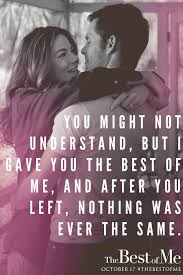 Based on one of many nicholas sparks novels, the best of me is the story of two high school lovers amanda and dawson. The Best Of Me Quotes Etandoz