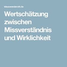 Wertschatzung Zwischen Missverstandnis Und Wirklichkeit Zitate Lateinische Zitate Gute Zitate