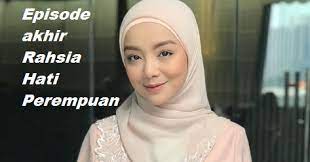 Kerana sikapnya itu, dia terlepas pandang terdapat insan yang menyayanginya dalam diam. Rahsia Hati Perempuan Episod 4