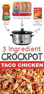 5 3 Ingredient Crockpot Taco Chicken 12 Mind Blowing Ways To Cook Meat In Recipes Crock Pot Tacos Cooker Recipes