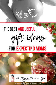 Birthday Gift For Pregnant Wife Are You Looking For The Best And A Useful Gift For An Expecting Mom Check Out This List Of Gifts Tha Expecting Mother Gifts Gifts For Pregnant Women Happy Mom