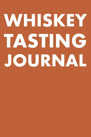 Whiskey Tasting Journal Take Notes Of Whiskey You Try Give