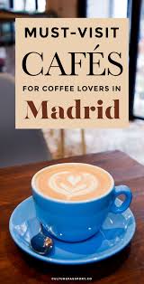 7 Best Specialty Coffee Shops In Madrid Cafes Madrid Travel Spain Food Madrid Restaurants