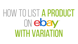 How To Create Listing Variations On Ebay Variation Tutorial 2017