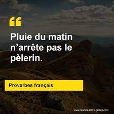 Vous pouvez regarder la vidéo ici je suis désolé pour mon commentaire précédent. Proverbes Francais A Dit Pluie Du Matin N Arrete Pas Le Pelerin