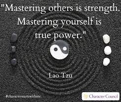 Character Council Mastering Others Is Strength Mastering Yourself Is True Power Lao Tzu More Quotes On Discipline Https Buff Ly 2sl17cm Characterstartswithme Facebook
