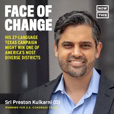 NowThis is highlighting elections that could change the face of America.  Sri Preston Kulkarni (Sri for Congress 2020) is running for Congress in one  of America's most diverse districts, in the suburbs