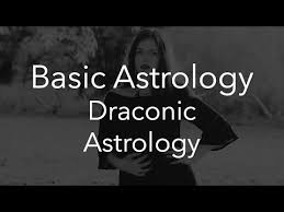 Draconic Astrology Basic Astrology Youtube