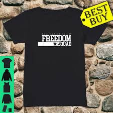 New group 'freedom force' vows to be gop answer to aoc's 'squad'. Freedom Squad Geschenke For Fans Shirt
