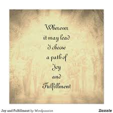 Joy And Fulfillment Poster Zazzle Com In 2020 Love And Light Quotes Fulfillment Quotes Quote Posters