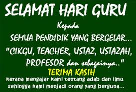 Jadikanlah hari guru nasional tahun ini sebagai momentum untuk meningkatkan kualitas guru dan tenaga kependidikan secara komprehensif, momentum untuk meningkatkan kualitas pendidikan nasional kami, momentum untuk menyiapkan sumber daya manusia yang unggul menuju persaingan. Pgs Ampang 16 Mei 2018 Rabu Ucapan Selamat Hari Guru Facebook