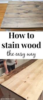 How To Stain Wood Even If It S Your First Time Green With Decor Staining Wood Woodworking Projects Diy Woodworking Projects That Sell
