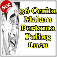 25 juni 2015 19:25 3238 2 9 mohon tunggu. 36 Cerita Malam Pertama Yang Lucu For Android Apk Download