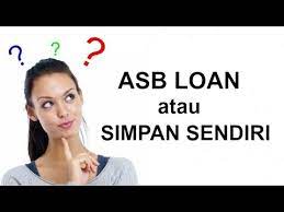 Asb loan atau simpan sendiri. Asb Loan Vs Simpan Sendiri Youtube