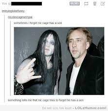 Find and save nicolas cage memes | lord of glory and splendor, it is he who is exalted as the one true god. Nic Cage And His Son Lolz Humor Tumblr Funny Nicolas Cage Humor