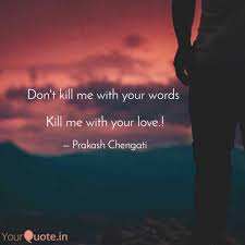 These quotes hit hard and stay with the audience long after the credits have ended, and their pop culture status is undeniable. Don T Kill Me With Your W Quotes Writings By Prakash Chengati Yourquote