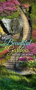 The Most Beautiful Gardens In The World Beautiful Gardens Most Beautiful Gardens Miracle Garden