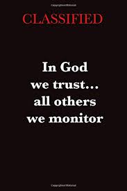 In god we trust (sometimes rendered in god we trust) is the official motto of the united states and of the u.s. Classified In God We Trust All Others We Monitor Funny Journal Notebook For Those With Security Clearances Books Kany 9781655558191 Amazon Com Books