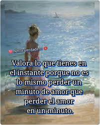 Valora Lo Que Tienes True Love Spanish Quotes Quotes