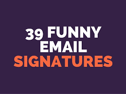 Funny Email Signatures Sign Offs Funny Emails Email Signatures Email Quotes