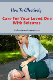 Do You Know How To Care For Your Loved One With Seizures Here Are Some Tips And Suggestion Heart Disease Prevention Elderly Care Parkinsons Disease