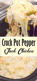 Crock Pot Pepper Jack Chicken Eat Anything Chicken Crockpot Recipes Recipes Food